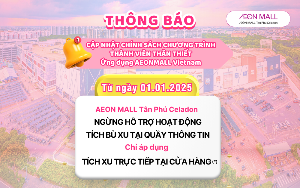 THÔNG BÁO CẬP NHẬT CHÍNH SÁCH THÀNH VIÊN TRÊN ỨNG DỤNG AEONMALL VIETNAM