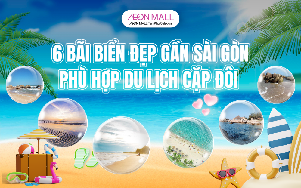 6 BÃI BIỂN ĐẸP GẦN SÀI GÒN CỰC HỢP CHO DU LỊCH CẶP ĐÔI
