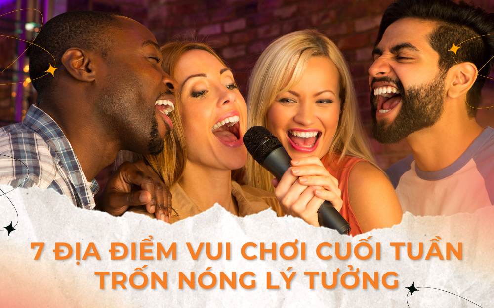 7 ĐỊA ĐIỂM VUI CHƠI CUỐI TUẦN TRỐN NÓNG LÝ TƯỞNG