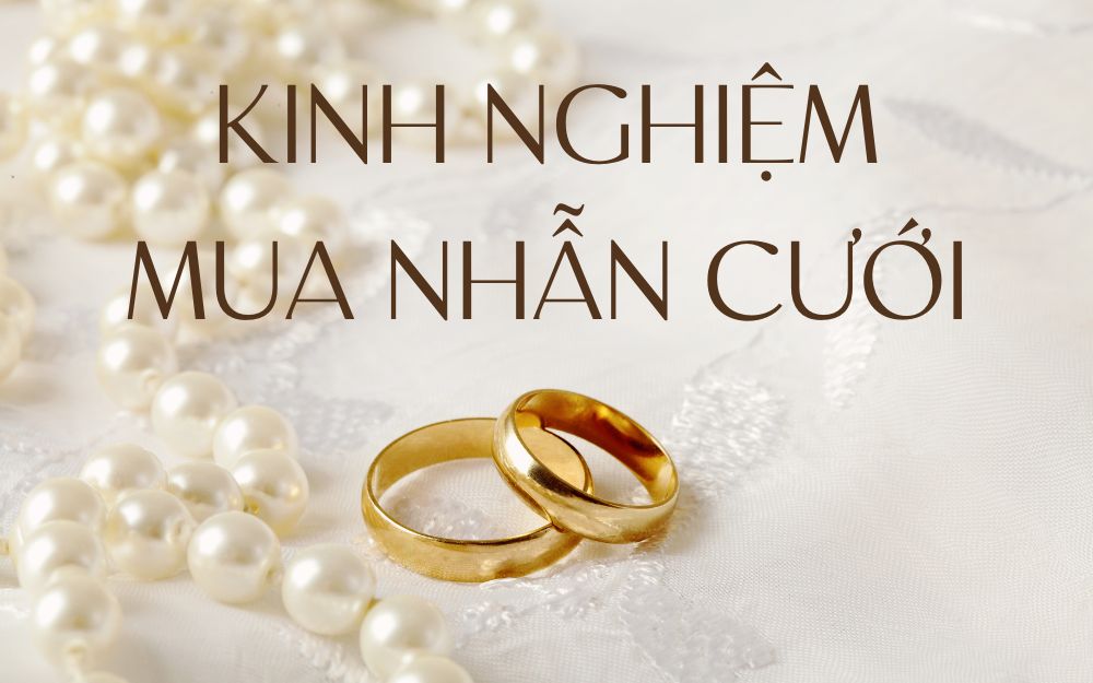 Kinh nghiệm mua nhẫn cưới