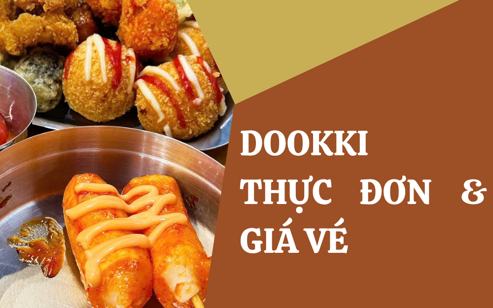 DOOKKI THỰC ĐƠN & GIÁ VÉ