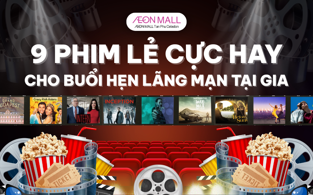 GỢI Ý 9 PHIM LẺ HAY CHO BUỔI HẸN LÃNG MẠN TẠI NHÀ