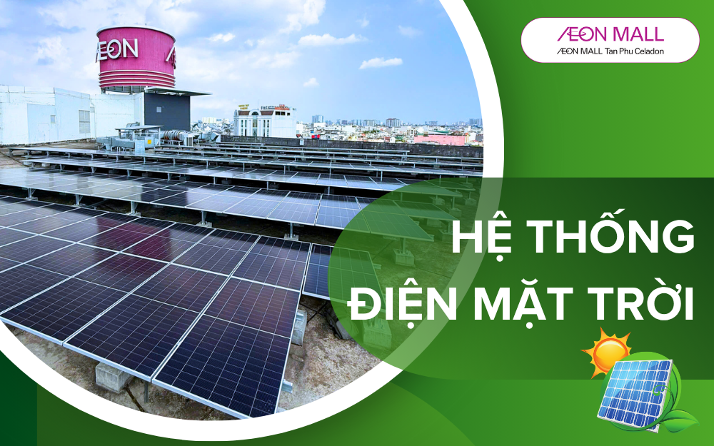 AEON MALL TÂN PHÚ CELADON ỨNG DỤNG HỆ THỐNG ĐIỆN MẶT TRỜI