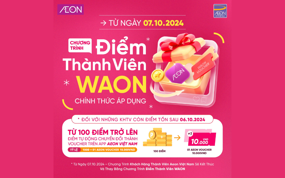 CHƯƠNG TRÌNH ĐIỂM THÀNH VIÊN WAON CHÍNH THỨC ÁP DỤNG TỪ NGÀY 07 THÁNG 10