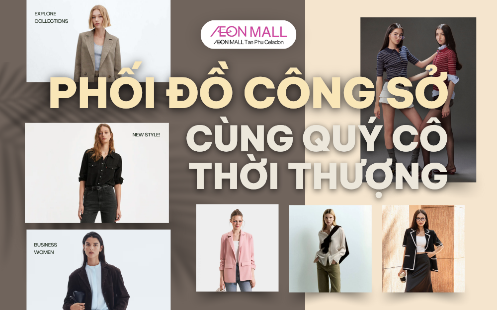 GỢI Ý 5 PHONG CÁCH PHỐI ĐỒ CÔNG SỞ CHO QUÝ CÔ THỜI THƯỢNG
