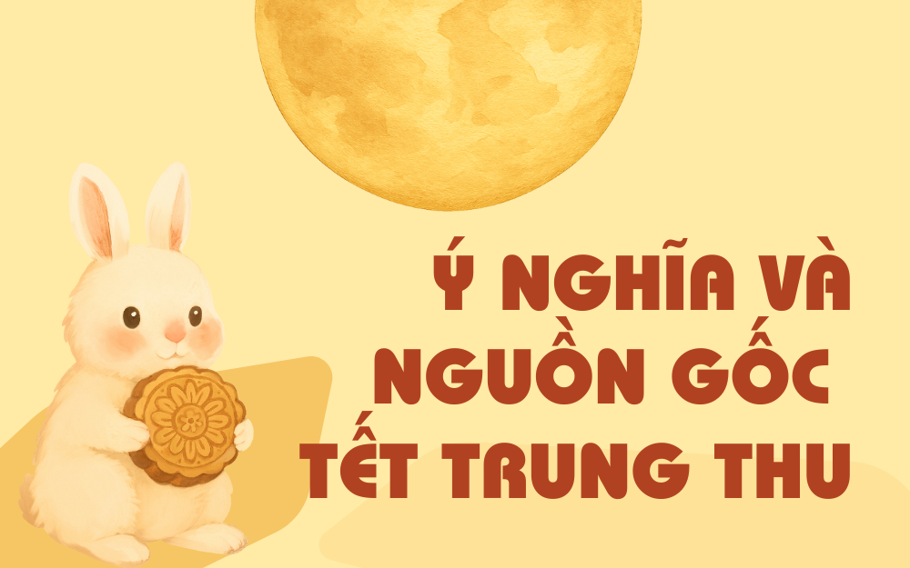 Ý NGHĨA VÀ NGUỒN GỐC TẾT TRUNG THU