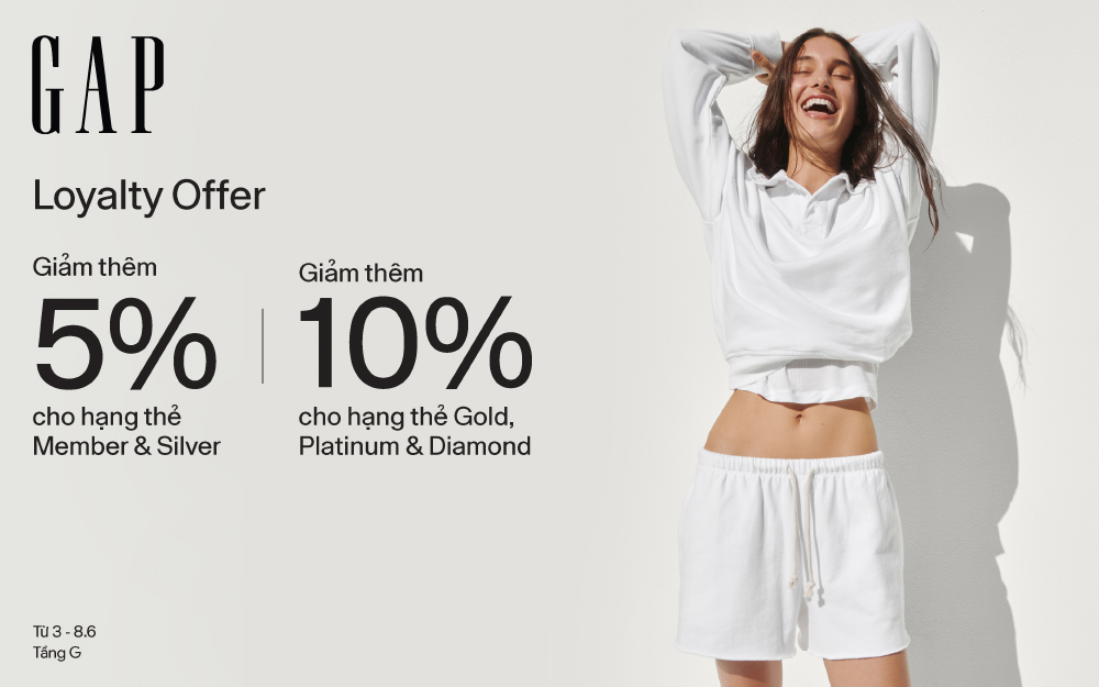 GAP | LOYALTY OFFER - ĐẶC QUYỀN ƯU ĐÃI THÀNH VIÊN