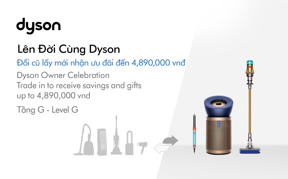 LÊN ĐỜI CÙNG DYSON