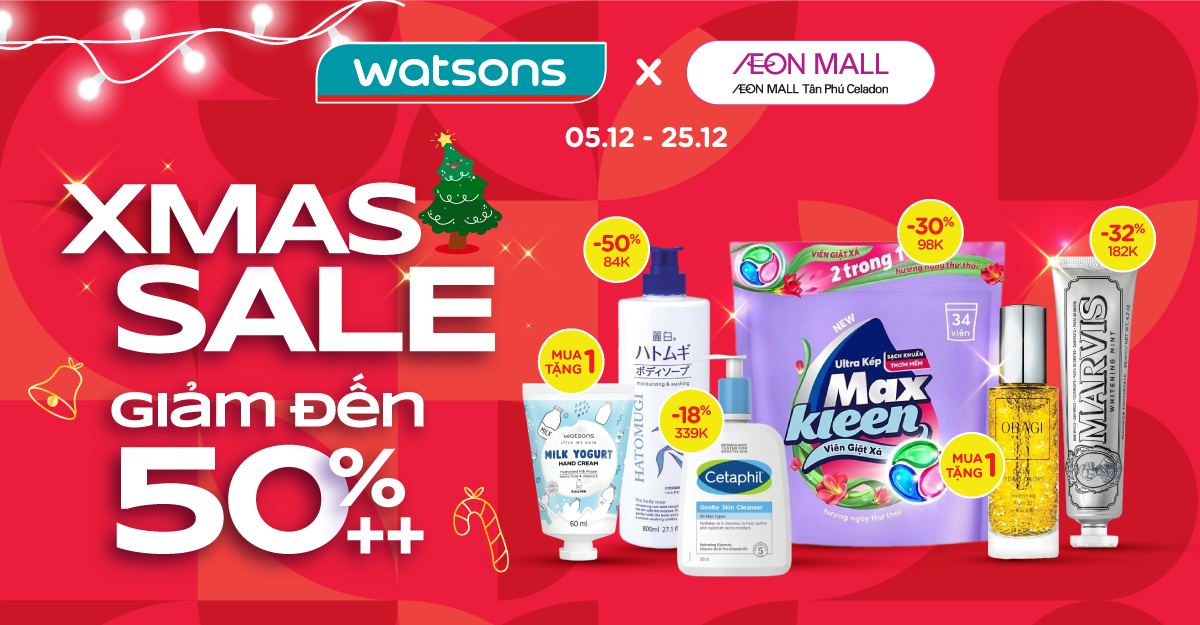 XMAS SALE ĐẾN 50%++, DEAL GIẢM SÂU MỖI NGÀY TẠI WATSONS AEON MALL TÂN PHÚ CELADON