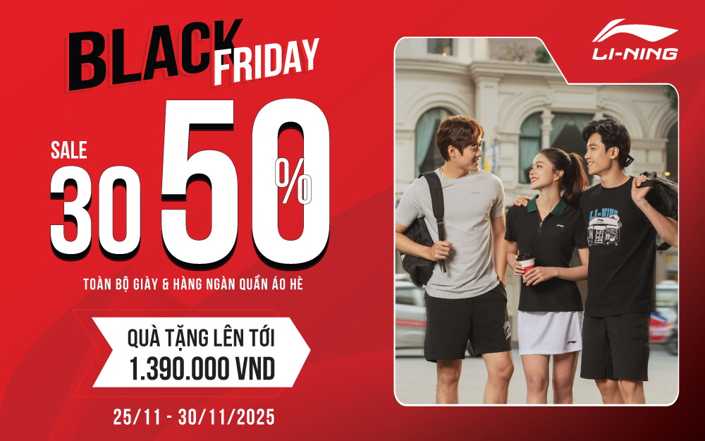 HOT: LI-NING BLACK FRIDAY GIẢM SÂU 30-50% TOÀN BỘ GIÀY VÀ HÀNG NGÀN QUẦN ÁO HÈ, CÙNG VỚI ĐÓ LÀ QUÀ TẶNG TRỊ GIÁ ĐẾN 1.390K!