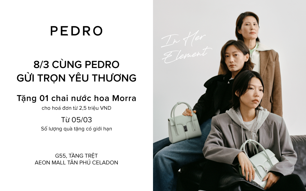 PEDRO | 8/3 CÙNG PEDRO GỬI TRỌN YÊU THƯƠNG