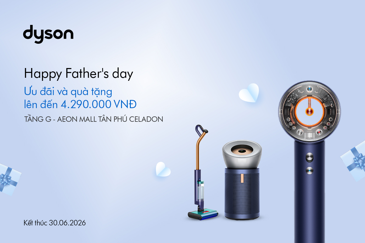 DYSON - Mừng ngày của Cha cùng Dyson  – Ưu đãi lên đến 4.290.000 VNĐ