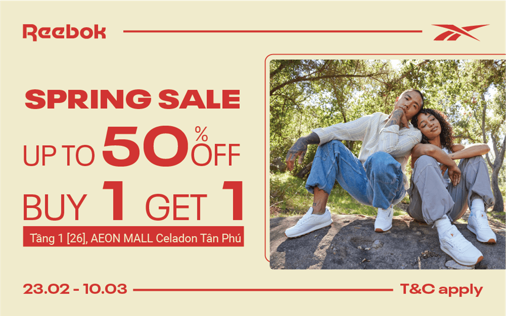 SRPING INTO SAVINGS! KHÁM PHÁ NHỮNG ƯU ĐÃI ĐỘC QUYỀN TẠI CỬA HÀNG REEBOK