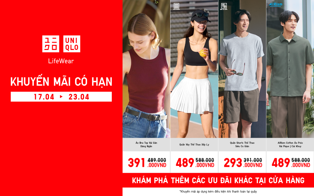UNIQLO | CHÀO HÈ CÙNG KHUYẾN MÃI CÓ HẠN TỪ 17.04 ĐẾN 23.04
