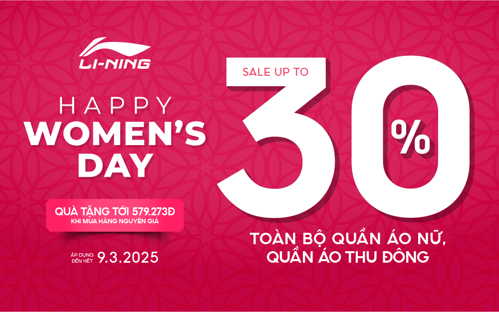 HAPPY WOMEN'S DAY - LI-NING TẶNG NÀNG TỚI 30% TOÀN BỘ QUẦN ÁO NỮ, QUẦN ÁO THU ĐÔNG