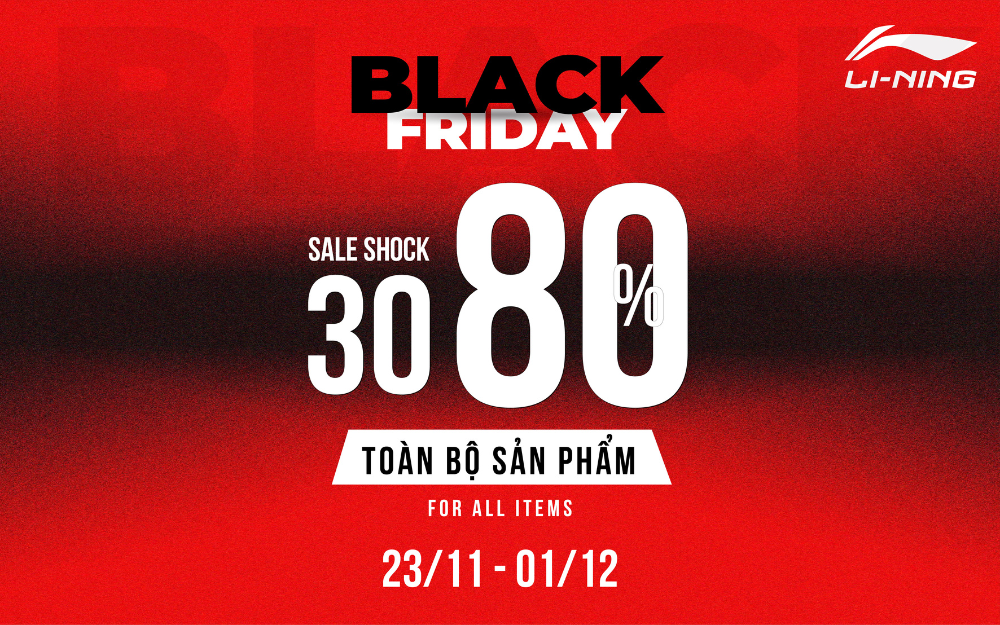 HOT: LI-NING SALE LỚN NHẤT NĂM CHÀO BLACK FRIDAY: GIẢM SHOCK 30-80% TOÀN BỘ SẢN PHẨM!