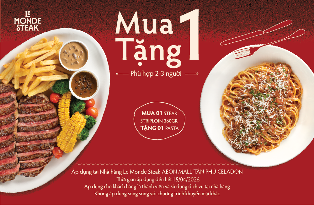 MUA 1 TẶNG 1 – QUÁ HỜI CHO BUỔI ĂN 2-3 NGƯỜI TẠI LE MONDE STEAK