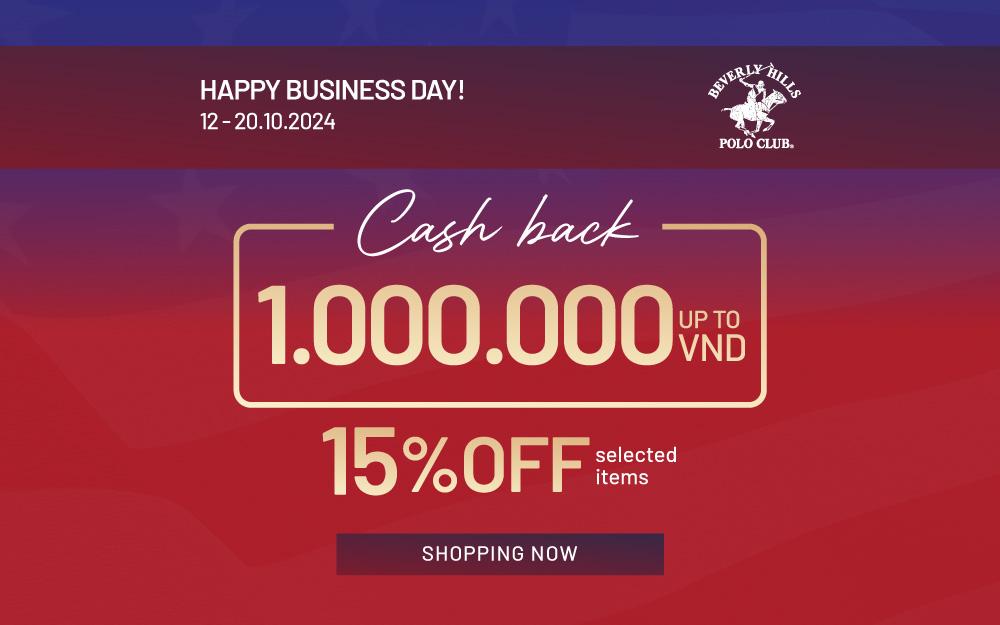 HAPPY BUSINESS DAY | CASH BACK UP TO 1.000.000VND