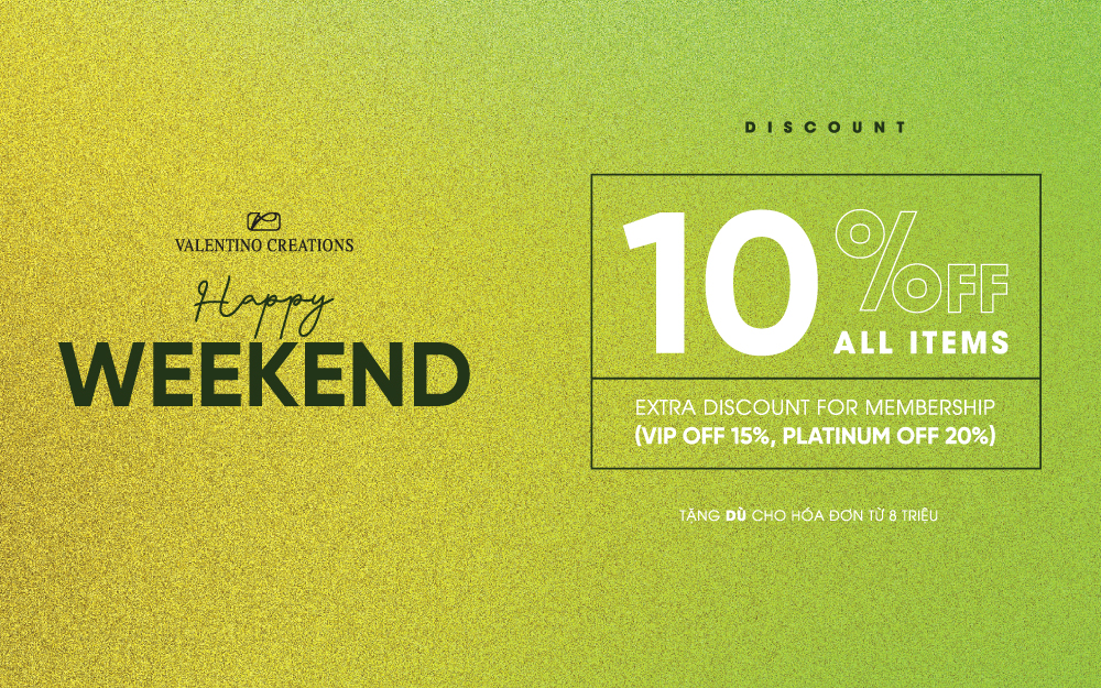 HAPPY WEEKEND | 10% OFF ALL ITEMS VIP 15% & PLA OFF 20%