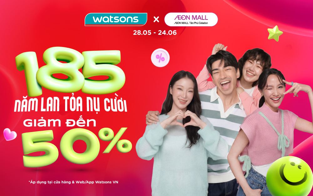 WATSONS | KHÁM PHÁ DEAL XỊN GIẢM ĐẾN 50% MỪNG WATSONS 185 NĂM LAN TỎA NỤ CƯỜI