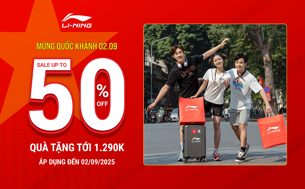 MỪNG QUỐC KHÁNH 2/9 – LI-NING SALE KHỦNG ĐẾN 50% HÀNG NGÀN SẢN PHẨM THỜI TRANG CAO CẤP