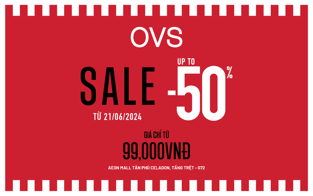 OVS END OF SEASON SALE - SALE UP TO 50%, FROM 99.000 VND