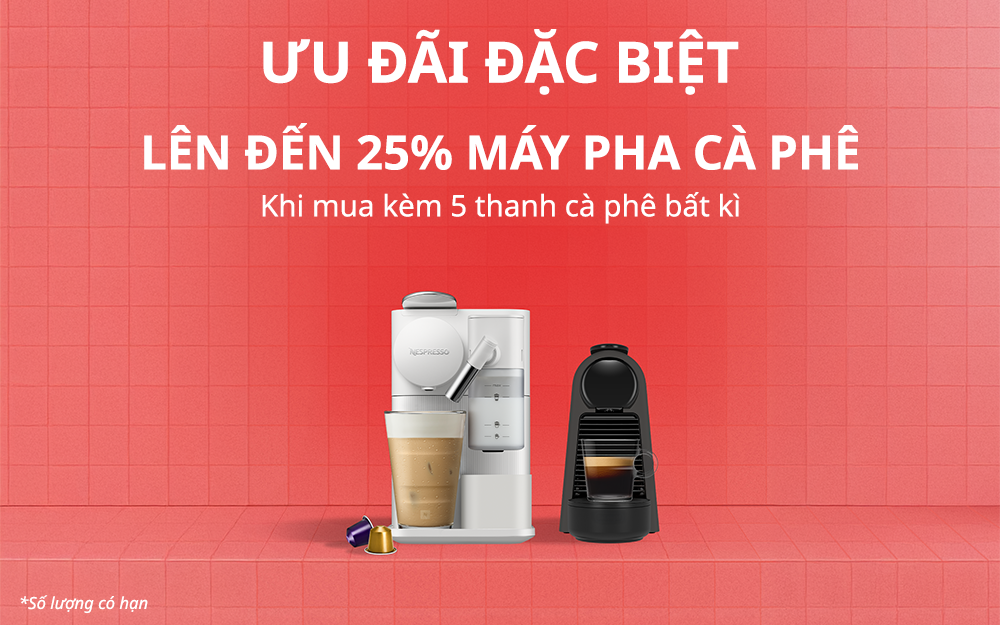 ƯU ĐÃI ĐẶC BIỆT MỪNG KHAI TRƯƠNG - NESPRESSO GỬI BẠN ƯU ĐÃI LÊN ĐẾN 25%