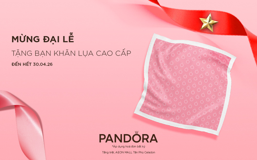 PANDORA - Rạng rỡ sắc Việt cùng Khăn Lụa Tự Hào