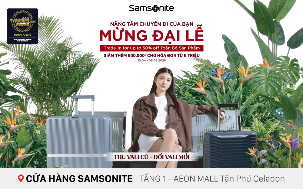 SAMSONITE | MỪNG ĐẠI LỄ, HÀNH TRÌNH NÂNG CẤP CÙNG SAMSONIT