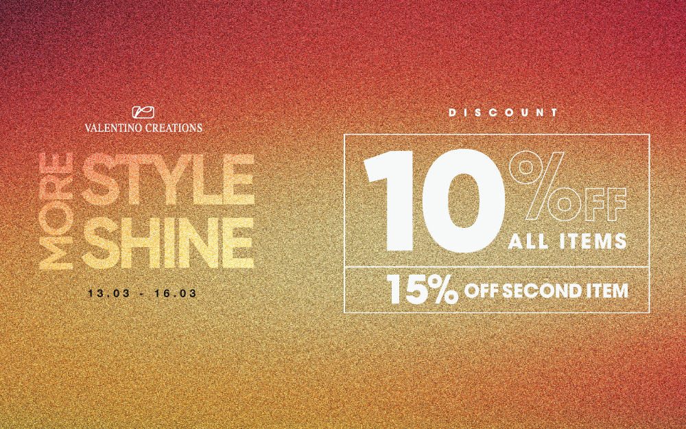 MORE STYLE MORE SHINE | UP TO 15% ALL ITEMS