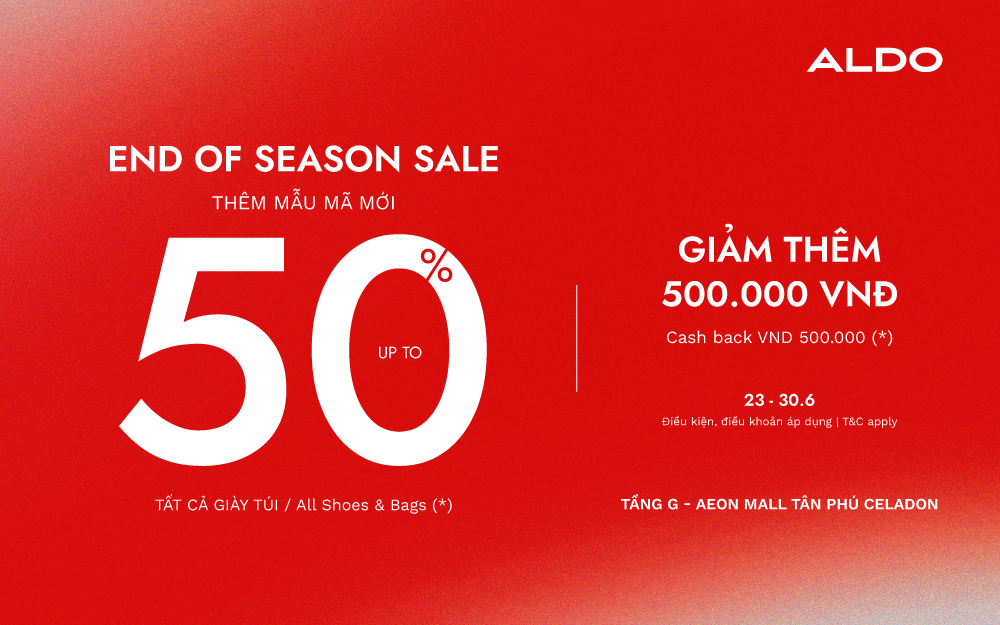 END OF SEASON SALE – ƯU ĐÃI ĐẾN 50% + HOÀN TIỀN 500K