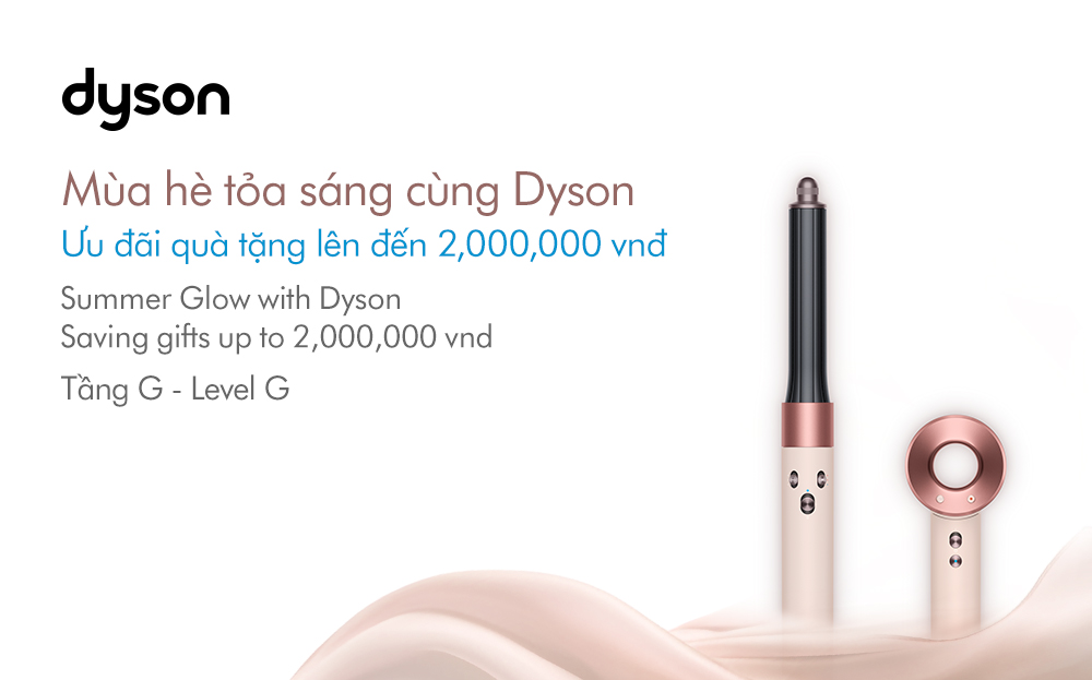 Mùa hè tỏa sáng cùng Dyson - Nhận quà tặng đến 2.000.000 VNĐ