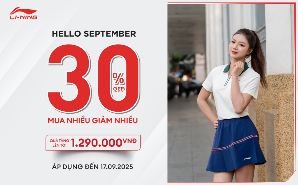 CHÀO THÁNG 9  - LI-NING ƯU ĐÃI ĐẾN 30% HÀNG NGÀN SẢN PHẨM THỜI TRANG CAO CẤP