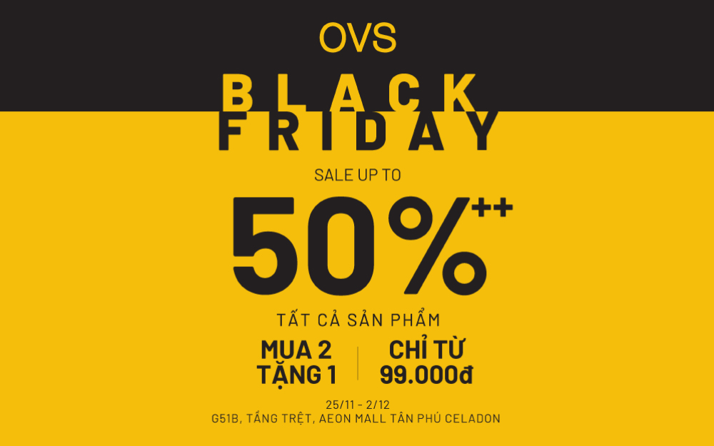 OVS BLACK FRIDAY - SĂN SALE ĐẾN 50%++ - GIÁ CHỈ TỪ 99.000Đ