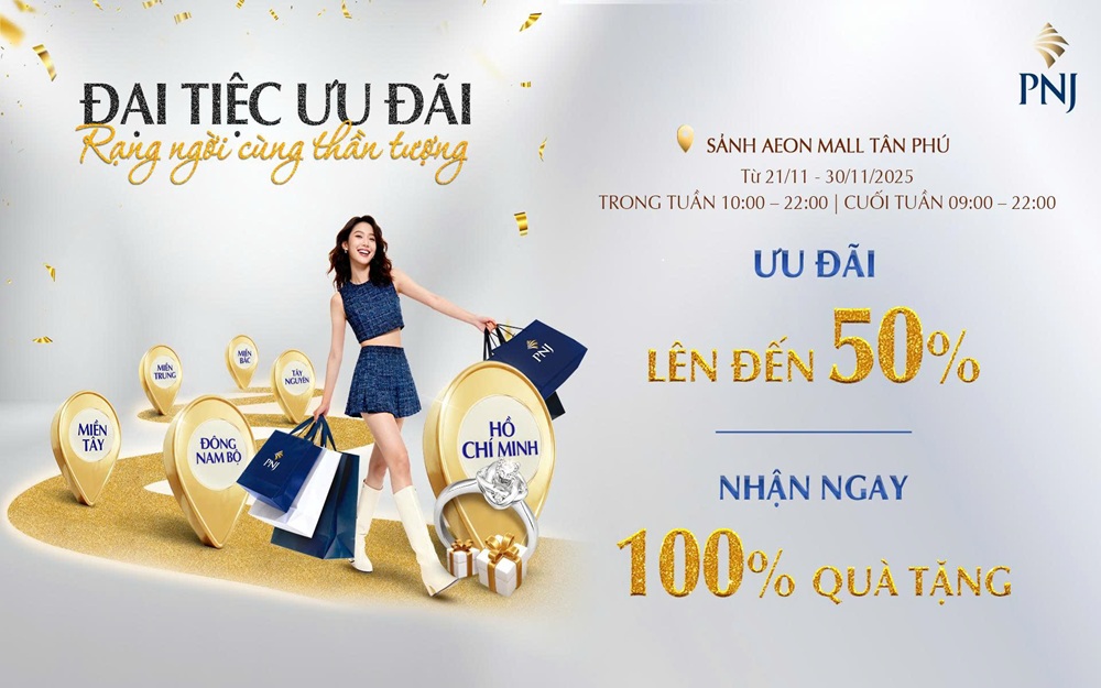 RỘN RÀNG TRẢI NGHIỆM, TẬN HƯỞNG ƯU ĐÃI CÙNG PNJ