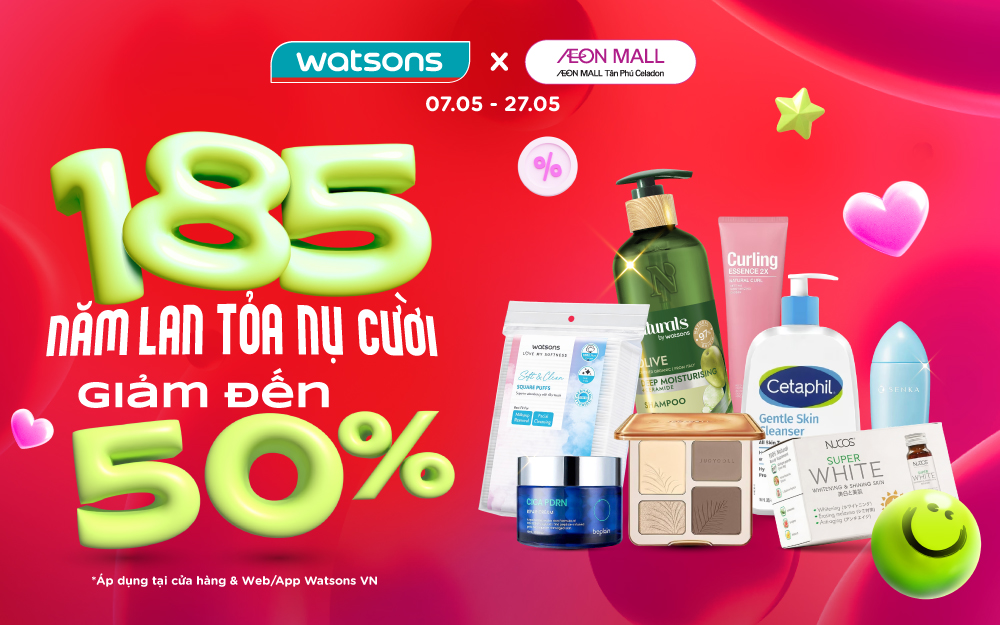 185 NĂM LAN TỎA NỤ CƯỜI | WATSONS GIẢM ĐẾN 50%
