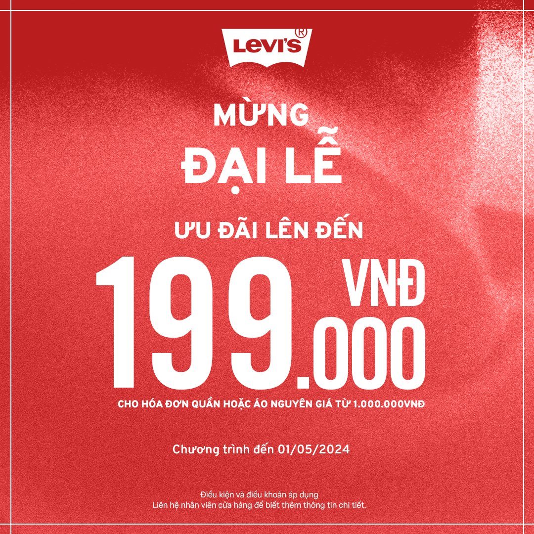 LEVI’S® SPECIAL DEAL - ƯU ĐÃI NGÀY LỄ ĐẾN 𝟭𝟵𝟵𝗞