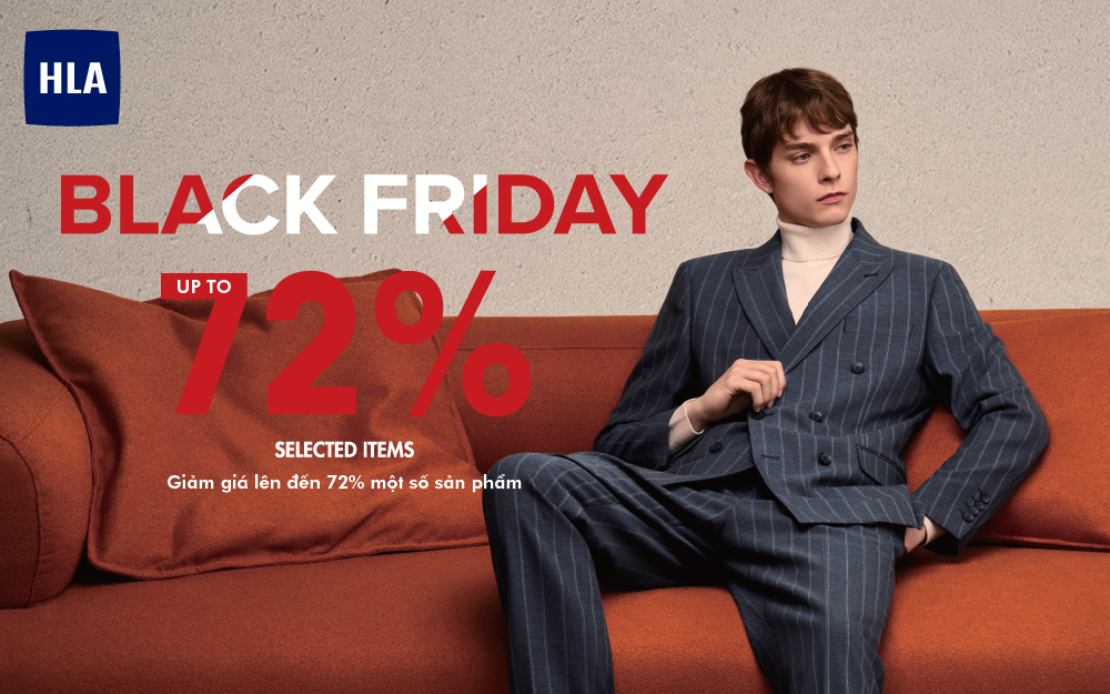 BLACK FRIDAY ĐỔ BỘ - ƯU ĐÃI LÊN TỚI 72% TẠI HLA