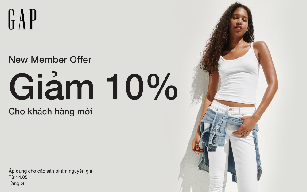 GAP | NEW MEMBER OFFER - GIẢM 10% CHO THÀNH VIÊN MỚI