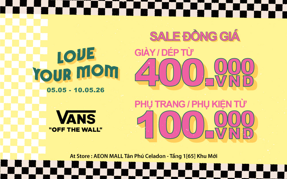 VANS CÓ ƯU ĐÃI YÊU THƯƠNG DÀNH CHO NGÀY CỦA MẸ