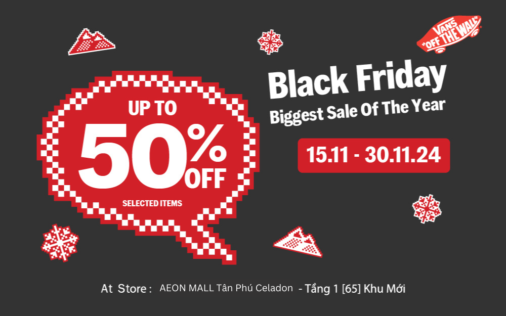 VANS BLACK FRIDAY – SIÊU SALE KHÔNG THỂ BỎ LỠ!