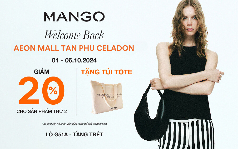 MANGO AEON MALL TÂN PHÚ CELADON CHÍNH THỨC QUAY TRỞ LẠI VỚI DIỆN MẠO ĐỊA TRUNG HẢI HOÀN TOÀN MỚI