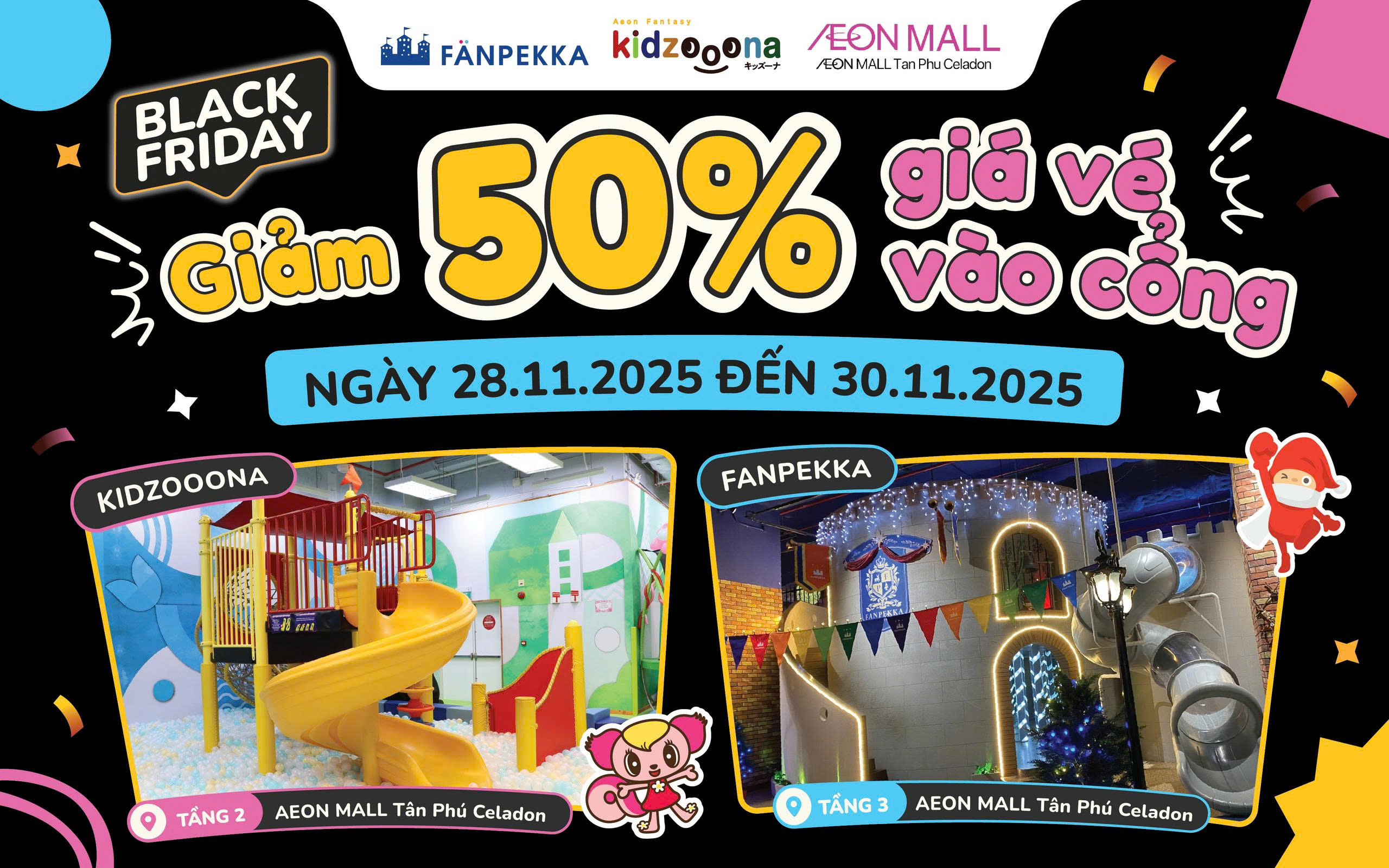 BLACK FRIDAY - KIDZOOONA & FANPEKKA GIẢM 50% GIÁ VÉ