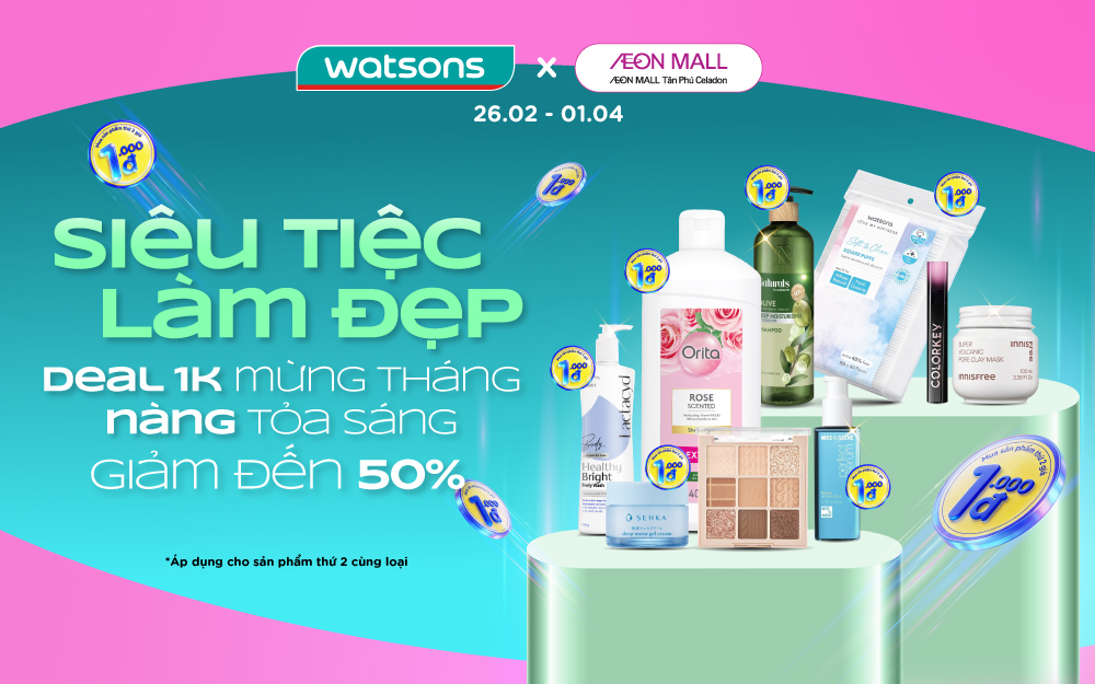 SIÊU TIỆC LÀM ĐẸP - DEAL 1K MỪNG THÁNG NÀNG TỎA SÁNG