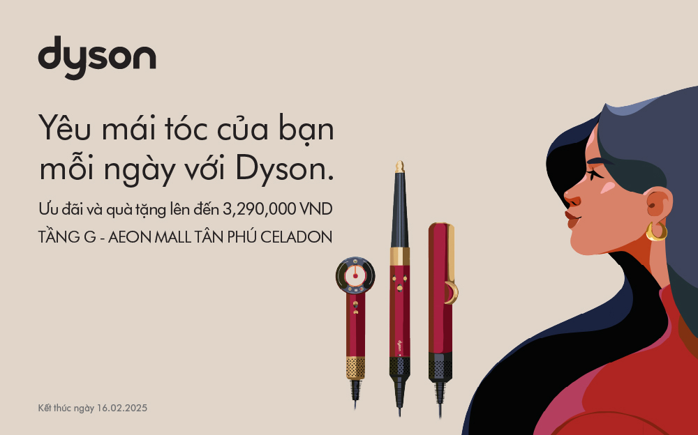 YÊU THÍCH MÁI TÓC CỦA BẠN MỖI NGÀY VỚI DYSON - NHÂN ƯU ĐÃI VÀ QUÀ TẶNG LÊN ĐẾN 3,290,000 VNĐ