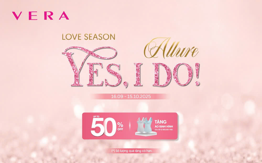 VERA | 𝐋𝐎𝐕𝐄 𝐒𝐄𝐀𝐒𝐎𝐍, 𝐀𝐋𝐋𝐔𝐑𝐄: “𝐘𝐄𝐒 𝐈 𝐃𝐎” – THẮP SÁNG "MÙA CƯỚI" VỚI DEAL RỰC RỠ GIẢM ĐẾN 50%++
