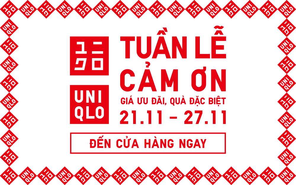 CÙNG UNIQLO KHÁM PHÁ QUÀ TẶNG ĐẶC BIỆT NHÂN TUẦN LỄ CẢM ƠN 21.11 - 23.11