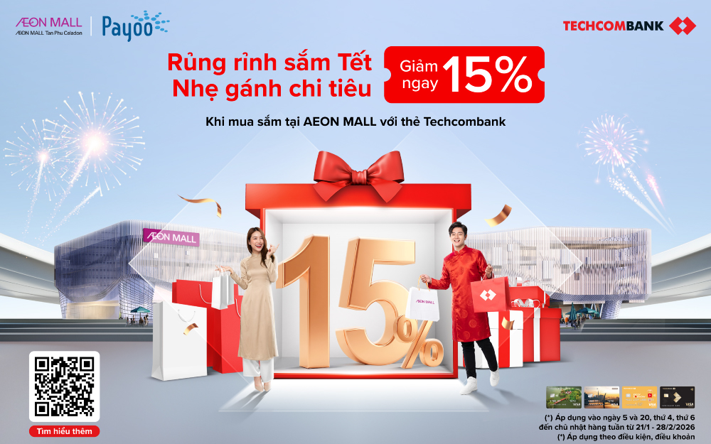 Chủ thẻ Techcombank tưng bừng mua sắm đầu năm với ưu đãi 15% tại AEON MALL Tân Phú Celadon