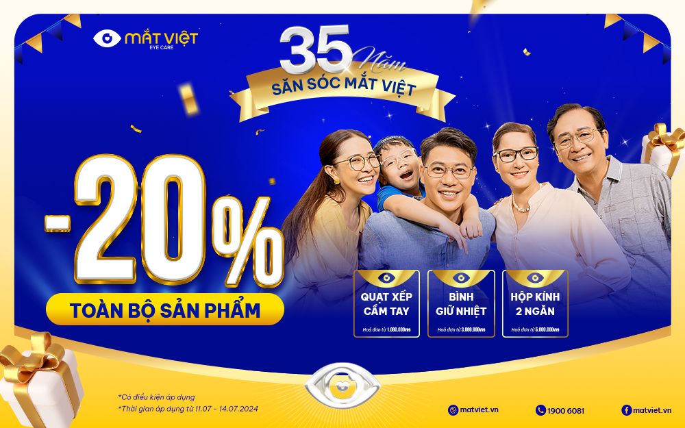 35 NĂM SĂN SÓC ĐÔI MẮT VIỆT- GIẢM 20% TOÀN BỘ SẢN PHẨM & 35.000 QUÀ TẶNG