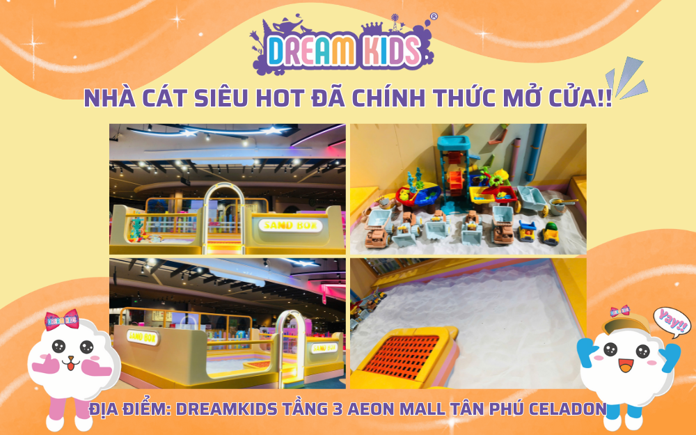 DREAMKIDS CÓ GÌ MỚI? KHU NHÀ CÁT CHÍNH THỨC RA MẮT!